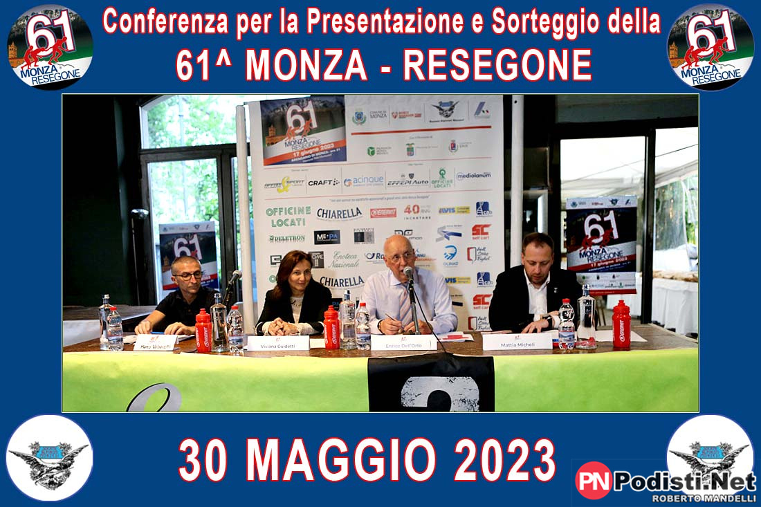30.05.2023 Monza (MB)- 61^ MONZA-RESEGONE - Conferenza di presentazione e sorteggio
