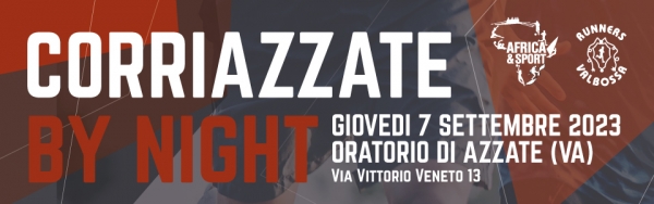 Azzate (VA) – Corriazzate by night, gare per amatori e atleti top
