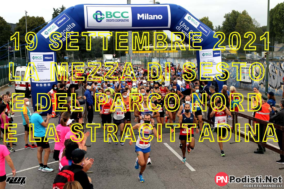 19.09.2021 Sesto S.G. (MI) – La Mezza di Sesto e del Parco Nord  e La Stracittadina