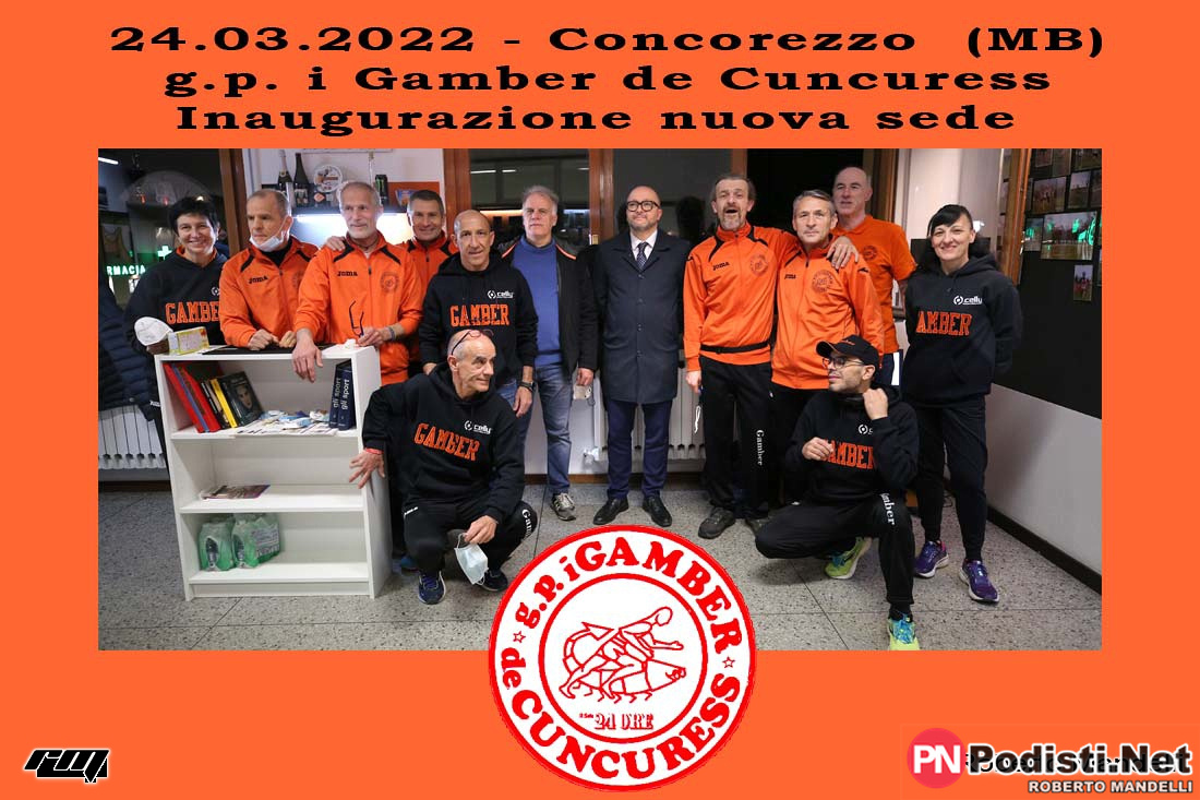 24.03.2022 Concorezzo (MB) – G.P. i Gamber de Cuncuress –  Inaugurazione nuova sede